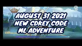 AUGUST 31 2021 - NEW CDKEY CODE FOR ML ADVENTURE