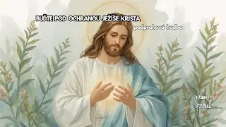 🕊️ Buďte pod Ježíšovou ochranou 🕊️ 174Hz 🕊️ 777Hz