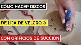 Cómo Hacer Discos de Lija de Velcro ® con Orificios de Succión 🔨