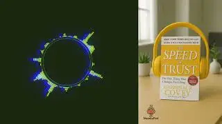 The speed of trust | The economic secret that accelerates everything &ndash; Full Audiobook