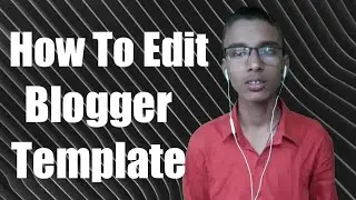 How To Edit Blogger Template