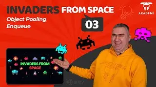 Panteon Akademi | Invaders From Space | Proje #5 | Object Pooling | Enqueue #3