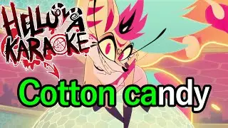 Cotton Candy - Helluva Boss Karaoke