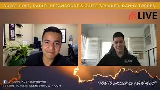 H𝓸𝔀 𝓽𝓸 𝓼𝓾𝓬𝓬𝓮𝓮𝓭 𝓪𝓼 𝓪 𝓷𝓮𝔀 𝓪𝓰𝓮𝓷𝓽 with Daniel Betancourt & Danny Torres