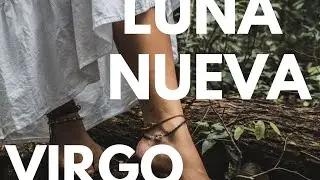 Luna Nueva en Virgo y todo lo que viene