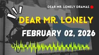Dear Mr Lonely Dramas - February 02, 2026 | New Upload