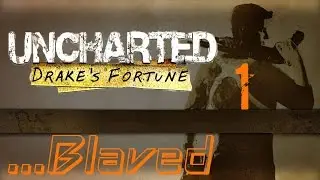 Let's Play Uncharted: Drake's Fortune [Blind] - E1: El Dorado