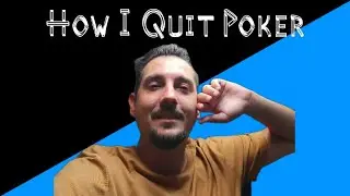 How I Quit Poker