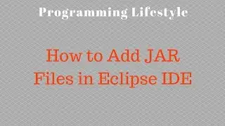 How to Add JAR Files in Eclipse IDE