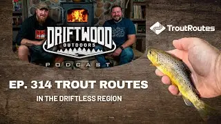 Ep. 314: Trout Routes in the Driftless Region