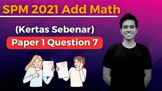 SPM 2021 Add Math - Paper 1 Question 7 (Kertas Sebenar)
