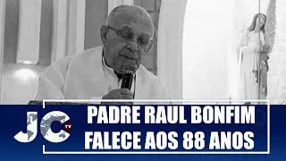 Padre Raul Bonfim Borges, da Arquidiocese de Aracaju, falece aos 88 anos &ndash; JCTV &ndash; 09/09/25
