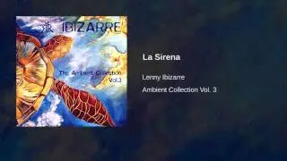 Lenny Ibizarre - Ambient Collection Vol. 3 - La Sirena