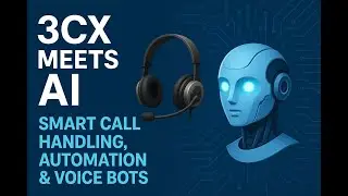 3CX встречает ИИ: интеллектуальная обработка вызовов, автоматизация и голосовые боты