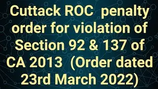 Cuttack ROC  penalty order for violation of Section 92 & 137 of CA 2013  (Order dated 23 March 2022)