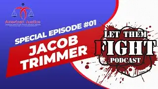 American Justice Podcast | Special Ep #1 - Let Them Fight Podcast Host Jacob Trimmer | TRUE CRIME