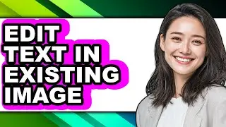 How to Edit Text in Existing Image (easy Method)