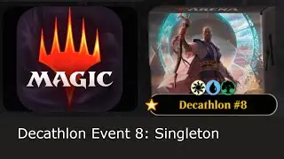 MTGA Decathlon Event 8 - Singleton (Alchemy Bo1)