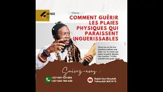 ASTUCE 36: COMMENT GU&Eacute;RIR LES PLAIES PHYSIQUES QUI PARAISSENT INGUERISSABLES ...