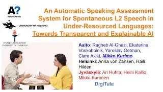Mikko Kurimo: Automatic Speaking Assessment Systems for Second Language Learner's Spontaneous Speech