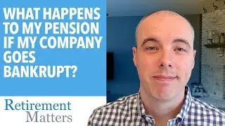 What happens to my pension if my company goes bankrupt?
