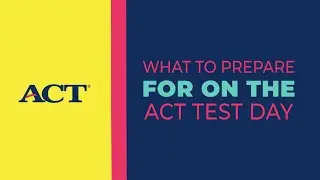 ACT Prep &ndash; What to Prepare for the ACT Test Day