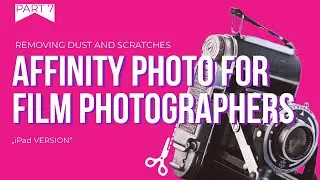 Affinity Photo for Analog Film Photographers | PART 7 Dust & Scratches Tool Masks & Healing Brush