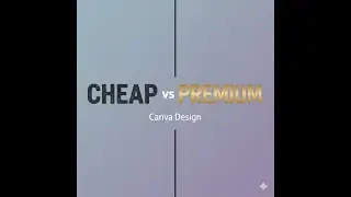 This Is Why Your Canva Designs Look Cheap (Before vs After)