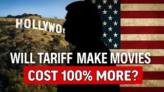 Will Tariffs Make Movies Cost 100% More?