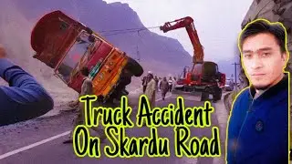 Truck Accident On Gilgit Skardu Road | Driver Safe on Gilgit To Skardu Road | August-2020