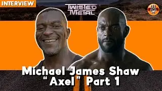 Twisted Metal | Michael James Shaw, &ldquo;Axel&rdquo; Part 1