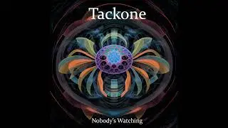 Tackone - Nobody's watching (Original Mix)