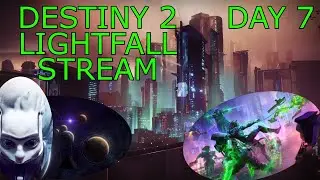 DESTINY 2 STREAM - LIGHTFALL ! - STRAND ,NEPTUN NEOMUNA , SEASON 20, POWER and PINNICLE GRIND, DAY 7