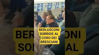 BERLUSCONI SORRIDE AL CORO DEI BRESCIANI #shorts #ultras