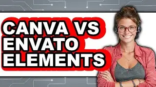 Canva vs Envato Elements - 2025 Comparison