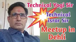 Technical Yogi meetup || technical Israr || Central Park Connaught place || Delhi meetup || tourking