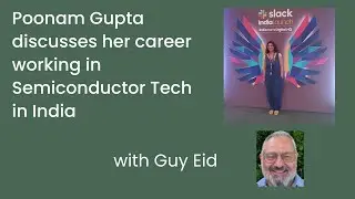 Poonam Gupta discusses her career working in Semiconductor Tech in India