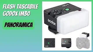 RECENSIONE (2025) : Flash tascabile Godox IM30. DETTAGLI