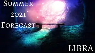 ♎️Libra ~ It&rsquo;s Written In The Stars, Libra! ~ Summer 2021 Forecast