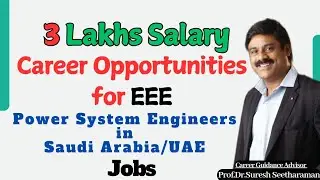 3 lakhs Salary / Career Opportunities for EEE/Power System Engineers in Saudi Arabia/UAE/JOBS