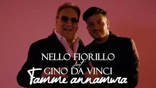 Nello Fiorillo feat Gino Da Vinci - Famme annamura (Video Ufficiale 2025)