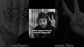 Indian Streamer LOVES His Pakistani Audience 😇