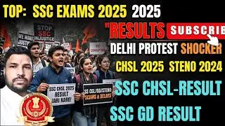 SS CHSL 2025- RESULT UPDATE-STENO RESULT, MTS RESULT AMID DELHI PROTEST.