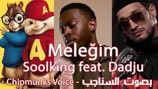 Soolking feat. Dadju - Meleğim [Chipmunks Version-بصوت السناجب]