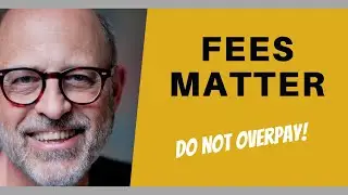 Fees Matter. Do Not Overpay.