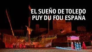 Estreno de 'El sueño de Toledo' | Espectáculo nocturno de Puy du Fou España