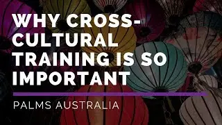 Why Cross-Cultural Training is So Important - Palms Australia