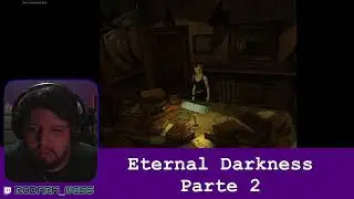 Eternal Darkness Parte 3 - Todo cuesta abajo...