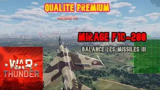 Balance les Missiles ! Mirage F1C-200 (War Thunder)