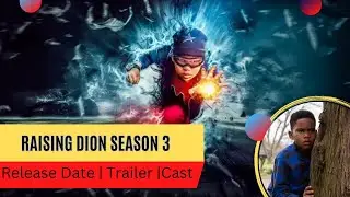 Raising Dion season 3 Release Date | Trailer | Cast | Expectation | Ending Explained
